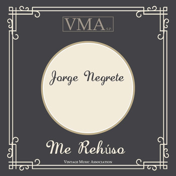 Jorge Negrete - Me Rehúso