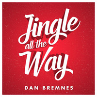 Dan Bremnes - Jingle All The Way (Alternate Version)