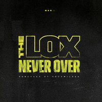 The Lox - Never Over (Explicit)