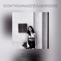 Alessia - idontwannabeyouanymore
