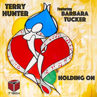 Terry Hunter featuring Barbara Tucker - Holding On