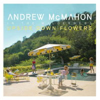 Andrew McMahon in the Wilderness - Upside Down Flowers (Explicit)