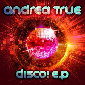 Andrea True - Disco! E.P.
