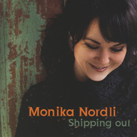 Monika Nordli - Shipping Out
