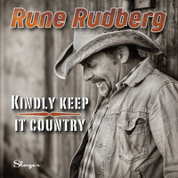 Rune Rudberg - Kindly Keep It Country