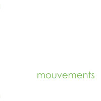 Mouvements - Mouvements