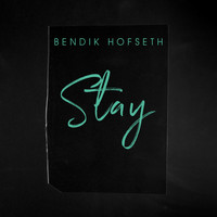 Bendik Hofseth - Stay