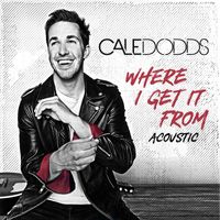 Cale Dodds - Where I Get It From (Acoustic)