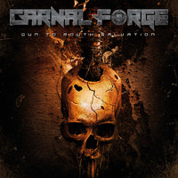 Carnal Forge - Gun to Mouth Salvation (Explicit)