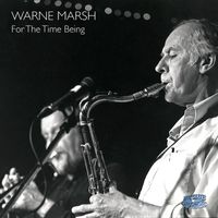Warne Marsh - For the Time Being