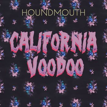 Houndmouth - California Voodoo