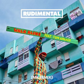 Rudimental - Walk Alone (feat. Tom Walker) (MK Remix)