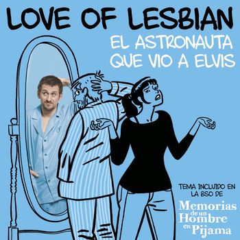 Love Of Lesbian - El astronauta que vio a Elvis (De "Memorias de un hombre en pijama")
