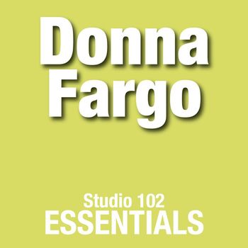 Donna Fargo - Donna Fargo: Studio 102 Essentials