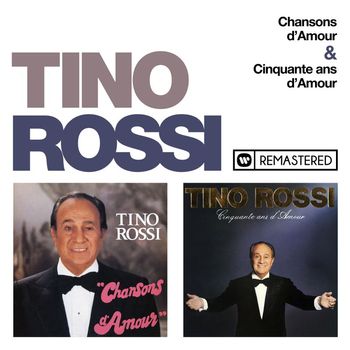 Tino Rossi - Chansons d'amour / Cinquante ans d'amour (Remasterisé en 2018)