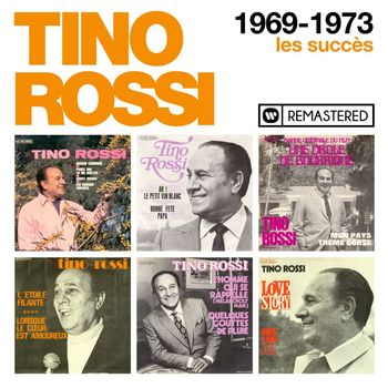 Tino Rossi - 1969-1973 : Les succès (Remasterisé en 2018)