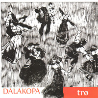 Dalakopa - Trø