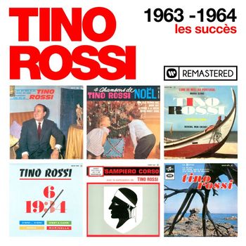 Tino Rossi - 1963-1964 : Les succès (Remasterisé en 2018)