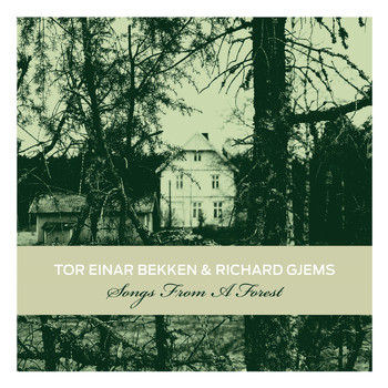 Tor Einar Bekken & Richard Gjems - Songs from a Forest