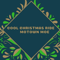 Motown Moe - Cool Christmas Ride