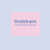 Lindstrøm - Contemporary Ideas EP