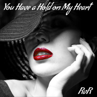 RvR - You Have a Hold on My Heart (Remix)