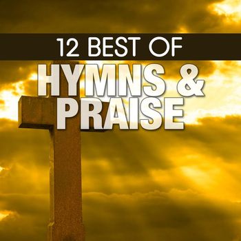 The Joslin Grove Choral Society - 12 Best of Hymns & Praise