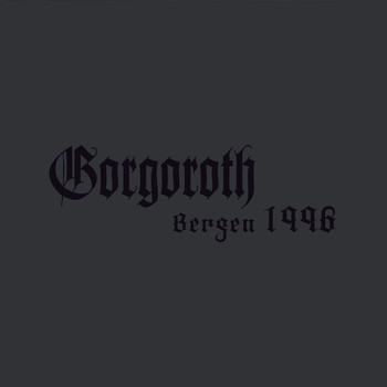 GORGOROTH - Live Bergen 1996
