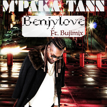 Benjylove - M'paka Tann (feat. Bujimix)