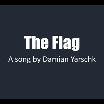 Damian Yarschk - The Flag