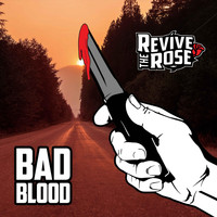 Revive the Rose - Bad Blood