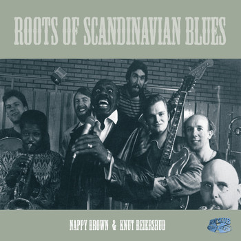 Knut Reiersrud & Nappy Brown - Roots of Scandinavian Blues