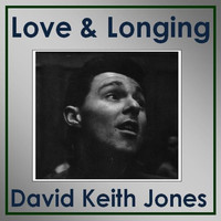 David Keith Jones - Love & Longing
