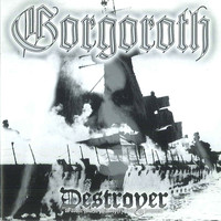 GORGOROTH - Destroyer – or About How to Philosophize with the Hammer