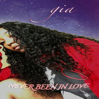 GIA - Never Been in Love