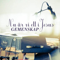 Gemenskap - Nu Är Vi Ett I Jesus