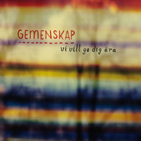 Gemenskap - Vi Vill Ge Dig Ära