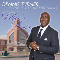 Dennis Turner and the Turtle Nation Family - Father's House