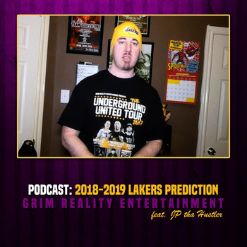 Grim Reality Entertainment - Podcast: 2018-2019 Lakers Prediction (feat. Jp Tha Hustler)