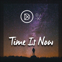 DJ X - Time Is Now