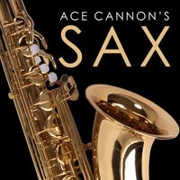 Ace Cannon - Ace Cannon's Sax