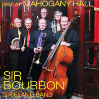 Sir Bourbon Dixieland Band - Dixie at Mahogany Hall