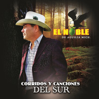 Daniel El Noble - Corridos y Canciones del Sur