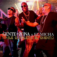 Gente de Zona & El Micha - Hazle Completo el Cuento