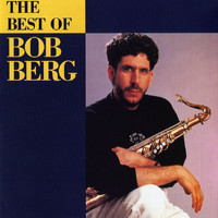 Bob Berg - The Best Of Bob Berg