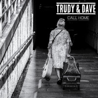 Trudy & Dave - Call Home