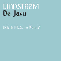 Lindstrøm - De Javu (Mark McGuire Remix)