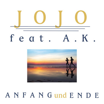 JoJo feat. A.K. - Anfang und Ende