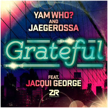 Yam Who? & Jaegerossa feat. Jacqui George - Grateful