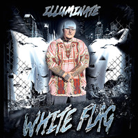 Illuminate - White Flag (feat. Laquan Green)